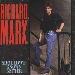 Richard Marx : Should've Known Better